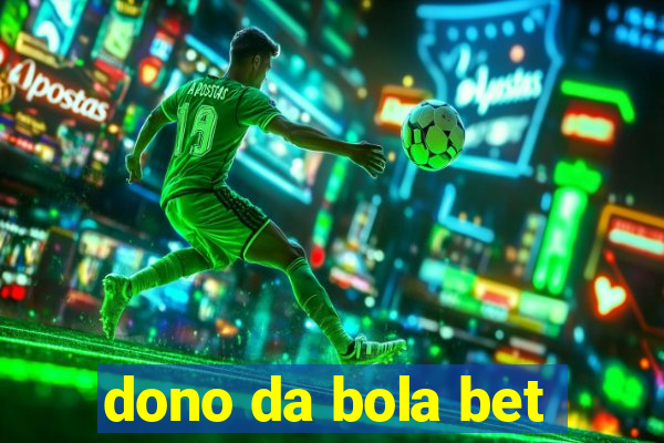 dono da bola bet